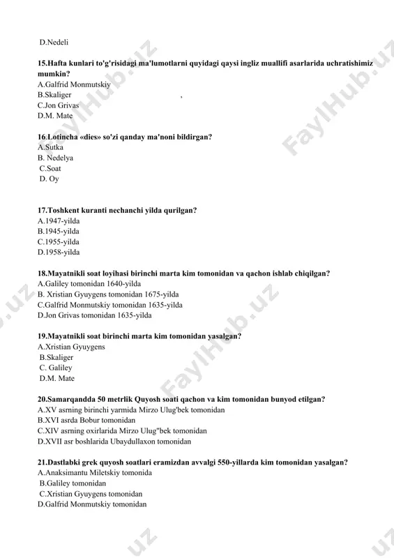 yun 25.zardusht kalendari necha kundan iborat? a.365 kun b.366 kun c.367 kun d.368 kun 26.xorazm kalendarida bir yil necha oyga bo'lingan va har biri necha kundan iborat bo'igan? a.12 oy 30 kun b.12 oy 31 kun c.13 oy 30 kun d.13 oy 29 kun 27.zardusht taqvimini kim isloh qilgan? a.yazdigird iii b.umar xayyom c. yuliy sezar d.sozigen 28.«o'zbekiston» nashriyotida nechanchi yildan muntazam varaqlama va plakat kalendar nashr qilina boshlagan? a.1994-yildan b. 1996-yildan c.1995-yildan d.1997-yildan 29.o'zbek tilida birinchi bosma kalendar kim tomonidan tuzilgan? a.shohimardon ibrohimov b.yahyo g'ulomov c.o'tkir islomov d.ahdali .asqarov 30.«xronologiya» asari muallifi? a.abu rayhon beruniy b. umar xayyom c. sozigen d. mahmud qoshg'ariy 31.632-yilda sosoniy podsholigida yazdigird iii qaysi taqvimni isloh qilgan? a.zardusht b. muchal c.xorazm. d.yulian 32.«ruchnofunavsrocha» oyi qaysi kalendarning birinchi oyining to'liq nomi? a.xorazm kalendari b.yuliy kalendari c.elam kalendari d.yazdigird kalendari 33.xorazm kalendaridagi oylarning to'liq nomini yozib qoldirgan olimning aniqlang. a.beruniy b.forobiy c. xorazmiy d. qoshg'ariy 34.qadimgi …