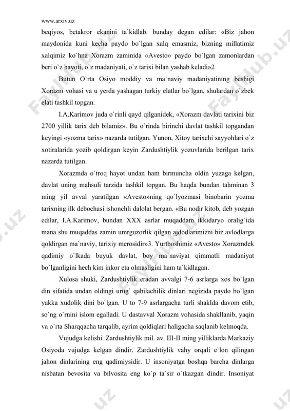 «mazdayasna» dini deb atalgan. bu so`zni «mazdaga sig`inmoq» deb tarjima qilish mumkin. «mazda» so`zi «donish, donishmand, oqil» kabi talqin etiladi. zardushtiylik yana «behdin», ya`ni «eng yaxshi din» deb ham ulug`langan. uning ta`limotiga ko`ra, barcha ezgu borliq mazdaning irodasi bilan yaratilgan. «mazda» so`zi oldiga ulug`lash ma`nosini anglatuvchi «axura» qo`shilib, zardushtiylikning ilohiyati – axura-mazda nomi paydo bo`lgan. bu – «janob mazda» yoki «iloh» demakdir. zardusht nomi tadqiqotlarda zaratushtra, zarduts, zoroatsr ko`rinishlarida ham ishlatiladi. tadqiqotchilar o`rtasida zardushtning tarixda bo`lgan yoki bo`lmaganligi borasida turli fikrlar mavjud. ba`zilar uni tarixiy shaxs deb bilsalar, boshqalar afsonaviy shaxs deb hisoblaydilar. manbalarning xabar berishicha, u taxminan mil. av. 1200-570 yillar orasida yashagan ilohiyotchi, faylasuf, shoirdir. tadqiqotchi m. boys ta`kidlashicha, u mil. av. 1500-1200 yillar orasida yashagan. zardusht markaziy osiyo hududida mavjud bo`lgan ko`pxudolikka negizlangan qadimiy diniy tasavvur va e`tiqodlarni isloh qilib, yangi dinga asos soldi. zardushtning tug`ilgan va ilk diniy faoliyatini boshlagan joyi xususida ikki xil qarash bor. …