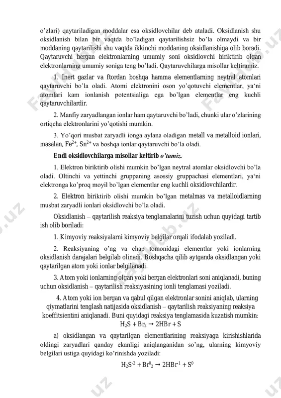 n moddalar esa oksidlovchilar deb ataladi. oksidlanish shu oksidlanish bilan bir vaqtda bo’ladigan qaytarilishsiz bo’la olmaydi va bir moddaning qaytarilishi shu vaqtda ikkinchi moddaning oksidlanishiga olib boradi. qaytaruvchi bergan elektronlarning umumiy soni oksidlovchi biriktirib olgan elektronlarning umumiy soniga teng bo’ladi. qaytaruvchilarga misollar keltiramiz. 1. inert gazlar va ftordan boshqa hamma elementlarning neytral atomlari qaytaruvchi bo’la oladi. atomi elektronini oson yo’qotuvchi elementlar, ya‘ni atomlari kam ionlanish potentsialiga ega bo’lgan elementlar eng kuchli qaytaruvchilardir. 2. manfiy zaryadlangan ionlar ham qaytaruvchi bo’ladi, chunki ular o’zlarining ortiqcha elektronlarini yo’qotishi mumkin. 3. yo’qori musbat zaryadli ionga aylana oladigan metall va metalloid ionlari, masalan, fe2+, sn2+ va boshqa ionlar qaytaruvchi bo’la oladi. endi oksidlovchilarga misollar keltirib o’tamiz. 1. elektron biriktirib olishi mumkin bo’lgan neytral atomlar oksidlovchi bo’la oladi. oltinchi va yettinchi gruppaning asossiy gruppachasi elementlari, ya‘ni elektronga ko’proq moyil bo’lgan elementlar eng kuchli oksidlovchilardir. 2. elektron biriktirib olishi mumkin bo’lgan metalmas va metalloidlarning musbat zaryadli ionlari …