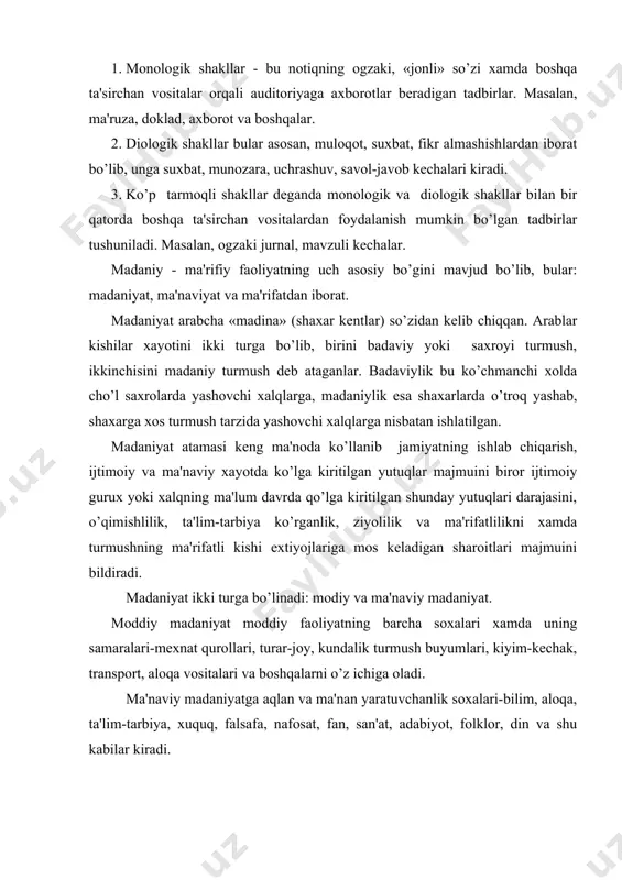hak, transport, aloqa vositalari va boshqalarni o’z ichiga oladi. ma'naviy madaniyatga aqlan va ma'nan yaratuvchanlik soxalari-bilim, aloqa, ta'lim-tarbiya, xuquq, falsafa, nafosat, fan, san'at, adabiyot, folklor, din va shu kabilar kiradi. faqat bir xalqqa tegishli, faqat bir xalq madaniyatining asosini shu millat yaratgan bo’lsada, unda jaxon xalqlari yaratgan umuminsoniy madaniyatning ulushi va ta'siri bo’ladi, albatta. madaniyat - umuminsoniy xodisa, lekin sho’ro mafkurachilari aytib kelganidek sinfiy xodisa emas. madaniyat barchaga baobardir. har bir jamiyat va davr o’z madaniyat ko’rinishiga ega bo’ladi. jamiyat o’zgarishi bilan uning madaniyati o’zgaradi-yu, lekin madaniy taraqqiyot uzilib qolmaydi, ilgarigi madaniyat yo’q bo’lib ketmaydi, madaniy meros va an'analari saqlanadi. o‘tmish davrlardan insoniyatga qolgan moddiy va ma'naviy madaniyat boyliklari majmuiga madaniy meros deyiladi. har bir yangi avlod moddiy va ma'naviy madaniyat negizini yangitdan yaratmaydi, balki ajdodlar tamonidan yaratilgan madaniy boyliklarni qabul qilib oladi. sho’rolar davrida madaniy merosga noto’gri munosabatda bo’lindi: ya'ni ular «boyu zamindorlarga, xokim sinf tabaqalariga xizmat qilgan o’tmish …