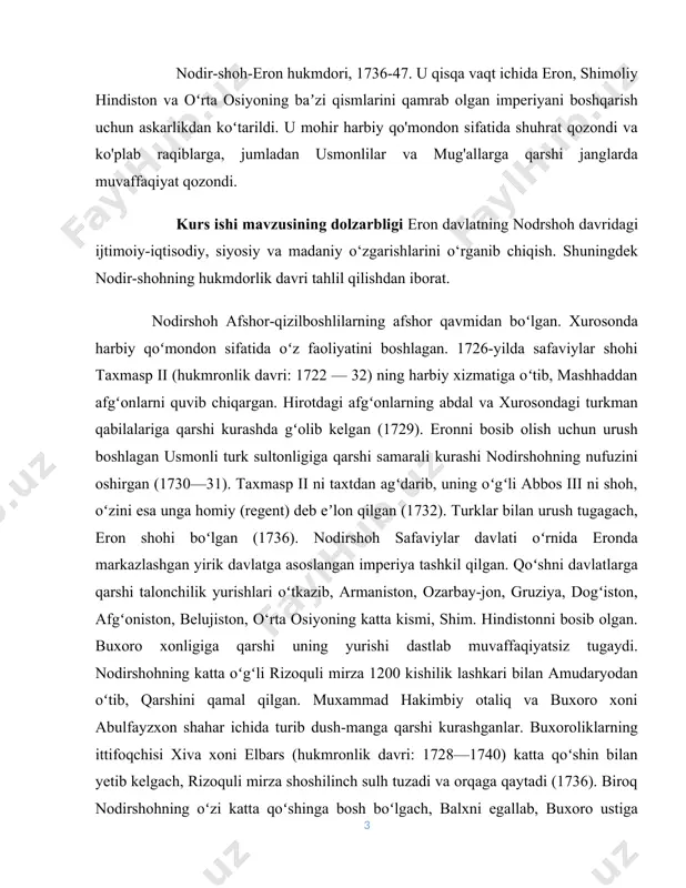 oibi, oʻzining jiyani aliqulixon tomonidan mashhadda oʻldirilgan kurs ishining maqsadi: mavzuni tarixiy jihatdan ochib berish va uni bugungi kundagi ahamiyatini ilmiy jihatdan yoritishdan iborat. shuningdek olingan bilimlarni tizimlashtirilgan tartibda mustahkamlashdan ham iborat. nodirshohning hukmdorlikkkacha bo‘lgan davri, hukmronlik davri va hukmdorligidan kiyingi davrda eron ishning maqsadiga asoslanib, quyidagi vazifalarni aniqlash mumkin: · nodirshohning hayot yo‘li · nodirshoh davrigacha eron · nodirshoh davrida eron · nodirshoh davridan so‘ron eron kurs ishi ob'ekti nodirshoh davrida eron davlatining ijtimoiy-iqtisodiy va siyosiy ahvoli. ishda qo'llaniladigan tadqiqot usullari: tahlil, sintez, umumlashtirish, tarixiy usul. kurs ishi tarkibi kirish, 3 bob va pharagirflar, xulosa va foydalanilgan adabiyotlardan iborat. i bob.nodirshohning hukmdorlik davrigacha bo‘lgan hayoti 1.1. nodirshohning tarix sahnasiga kelishi hijriy xii asrning birinchi yarmida (milodiy xviii) buyuk sarkarda nodir, eronda sahnaga chiqdi. hijriy 1148-yildan (milodiy 1735-yil) eron shohi boʻlganida nodirshoh nomi bilan tanilgan quli al-afshariy ichki siyosatda shialar va sunniylarnini yarashtirgan uringan davlat taʼlimotini qabul qilishga harakat qiladi. …
