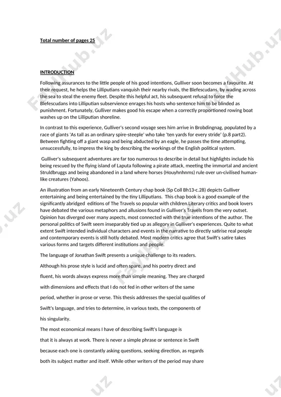 ts author's output. and, as the 'thoughts on various subjects' show, swift exhibits a harsh tone of censorship, both of himself and of others. a writer who seems hesitant to commit himself to words is bound to produce a complex, self-interrogatory language. i study this in the major area of his work, gulliver 's travels. gulliver 's travels dwells on the functionality of language, and is particularly receptive to the controlling power of textuallity, with its frames of narrative and its summoning of discourses like travel writing. within these, it debates the use of language in society, describing the mundane by way of the fantastic. in all the works, language is central, not merely another theme to be studied. this is what gives them their sophistication, and their currency for today. the aim of my course paper is jonathan swift – his life and work. “gulliver’s travels” to reach the …