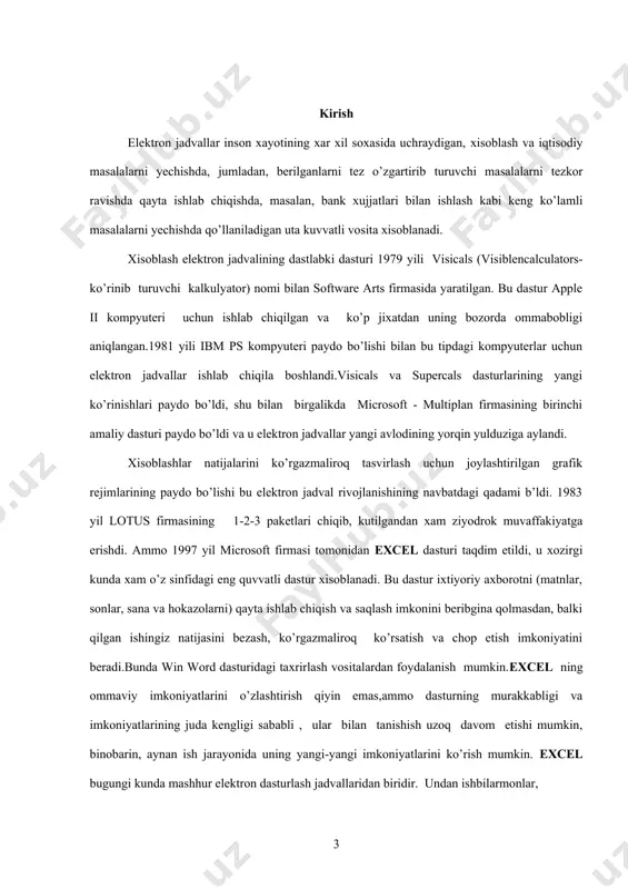 elektron jadval kompyuter xotirasida joylashgan 1 dan 16384 gacha raqamlangan satrlardan va lotin xarflari a,b,..., z,aa ,ab,... deb raqamlangan 256 ta ustundan iborat.ustun va satrlar kesishish joyida yacheyka (katak) joylashgan. ixtiyoriy katakka boshlangich qiymatlar son yoki matn shuningdek ixtiyoriy axborotni xisoblash uchun formula kiritish mumkin.ustun kengligini va satr balandligini o’zgartirish mumkin. excelni kompyuterga o’rnatishda,o’z talabi va shaxsiy kompyuter quvvatidan kelib chiqib foydalanuvchi o’rnatishning bir yoki bir nechta variantlarni tanlashi mumkin, bular minimal, tanlanma,standart,to’la. 1. 1. excel dasturini ishga tushirish va tugatish tartibi. excel belgisi microsoft offise panelida bo’ladi,belgi ustiga qo’yilib ,chap tugma 2marta tez bosiladi. dasturni yopish uchun quyidagi usullarning biridan foydalaniladi: 1) sistema menyusi belgisiga ikki marta bosiladi, 2) sistema menyusi ochilib undan buyrug’i tanlanadi, 3) alt- f4 klavishi bosiladi, 4) ctrl+esc klavishlari bosilib muloqot oynasi chaqiriladi, undan yopilayotgan oyna nomi yozilgan satr ajratiladi va tugmasi bosiladi. agar excel oynasini yopish vaqtida foydalanuvchi xujjatga o’zgartirish kiritish va uni faylda …