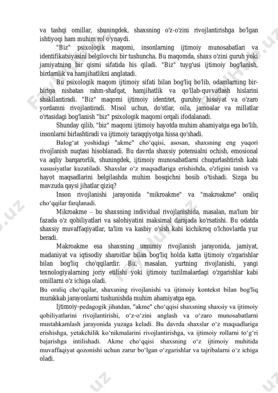 s o'z qobiliyatlarini, kuchli va zaif tomonlarini anglaydi. bu, shuningdek, o'z potentsialini amalga oshirish uchun zaruriy qadamlarni belgilashga yordam beradi. rivojlanish bosqichlari: shaxs rivojlanishi jarayonida bir necha bosqichlarni bosib o'tadi. har bir bosqichda yangi qobiliyatlar va ko'nikmalar shakllanadi, bu esa "akme" cho'qqisiga erishishga yordam beradi. ijtimoiy aloqalar: ijtimoiy muhit, shaxsning "men"ini shakllantirishda muhim rol o'ynaydi. oilaviy, do'stlik va ishdagi munosabatlar shaxsning o'zligini anglashiga ta'sir ko'rsatadi. maqsadlar va motivatsiya: shaxs o'z maqsadlarini belgilashi va ularga erishish uchun motivatsiya topishi zarur. bu jarayonda shaxsning ichki motivatsiyasi va tashqi rag'batlar muhim ahamiyatga ega. shaxsning rivojlanishi davomida "akme" cho‘qqisiga erishish uchun o'z imkoniyatlarini to'liq anglash va ulardan foydalanish muhimdir. bu jarayonda ichki va tashqi omillar, shuningdek, shaxsning o'z-o'zini rivojlantirishga bo'lgan ishtiyoqi ham muhim rol o'ynaydi. "biz" psixologik maqomi, insonlarning ijtimoiy munosabatlari va identifikatsiyasini belgilovchi bir tushuncha. bu maqomda, shaxs o'zini guruh yoki jamiyatning bir qismi sifatida his qiladi. "biz" tuyg'usi ijtimoiy bog'lanish, birdamlik va …
