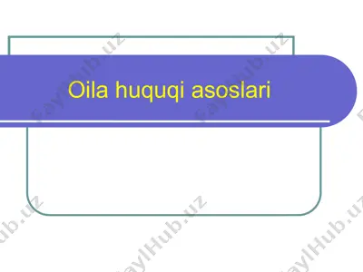 oila huquqi asoslari — PPTX