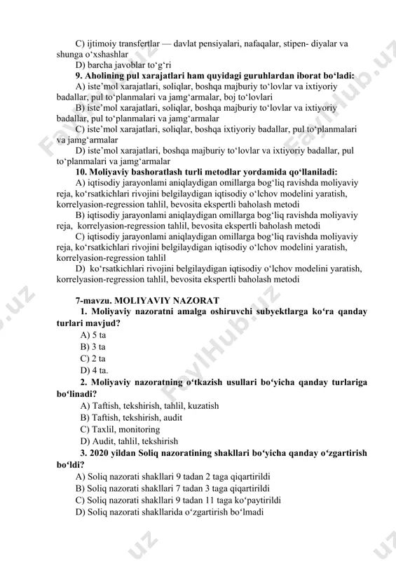 xizmatni) ishlab chiqarishni rejalashtirish, pul oqimlarini rejalashtirish, butun xo'jalik yurituvchi sub’ekt doirasida foydani rejalash​tirish, investitsiya daromadliligini rejalashtirish d) ishlab chiqarish, investitsion, marketing, ilmiy-loyihaviy va qidiruv faoliyatlarini hamda ijtimoiy loyihalarni amalga oshirish uchun zarur bo'lgan moliyaviy resurslarning hajmi va manbalarini aniqlash, mahsulotni (ishni, xizmatni) ishlab chiqarish va realizatsiya qilish tannarxini rejalashtirish, pul oqimlarini rejalashtirish, investitsiya daromadliligini rejalashtirish 7. balansda aks ettirilayotgan aholining pul daromadlari o‘z manbasiga ko‘ra quyidagi nechta guruhga bo‘linadi: a) 5 b) 3 c) 4 d) 7 8. aholining pul daromadlari o‘z manbasiga ko‘ra qanday guruhga bo‘linadi: a) ish haqi va ish haqiga ustamalar, mukofotlar, safar xarajatlari uchun mo'ljallangan mablag'lar, yollanma xodimlarga ish beruvchi tomonidan amalga oshiriladigan ijtimoiy xarakterdagi to'lanmalar b) tadbirkorlik faoliyatidan olingan daromadlar, korxonalarning foydasiga ishtirok etish, shaxsiy mulk bilan operatsiyalar va moliya— kredit operatsiyalaridan olinadigan daromadlar c) ijtimoiy transfertlar — davlat pensiyalari, nafaqalar, stipen- diyalar va shunga o‘xshashlar d) barcha javoblar to‘g‘ri 9. aholining pul xarajatlari …
