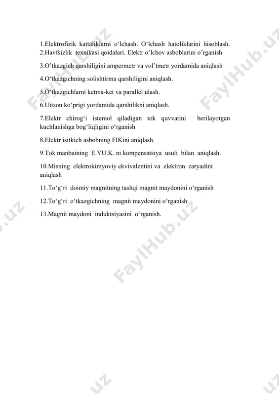 lentini va elektron zaryadini aniqlash 11.to‘g‘ri doimiy magnitning tashqi magnit maydonini o‘rganish 12.to‘g‘ri o‘tkazgichning magnit maydonini o‘rganish 13.magnit maydoni induktsiyasini o‘rganish.