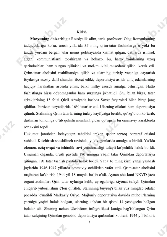 ltirib chiqardi va bu deportatsiya uchun asos bo'ldi. aslida, qrim-tatarlarning “ommaviy dezertiri” haqida hech qanday dalil yo‘q. tadqiqotning maqsadi: rossiya tomonidan toshkentga surgun qilingan xalqlarning ijtimoiy-iqtisodiy holati qirm-tatar xalqalarining koʻchirilish jarayonlarini tahlil qilish. deportatsiya operatsiyasining qoʻllanishi uning oqibatlari natijada koʻplab qirm-tatar xalqlarining surgun qilinib oʻz yerlarini tashlab ketishlari. tadqiqotning vazifalari: yuqorida oldimizga qoʻygan maqsadimizdan kelib chiqib; 1. bitiruv malakaviy ishini oʻrganishda tarixiy ilmiy manbalarni oʻrganish orqali ilmiy ishni yoritishda ilmiy asarlardan keng foydalanish. 2. deportatsiya operatsiyasining amalga oshirilish sabablarini oʻrganishda ilmiy asarlarning ahamiyati. 3. rossiya tomonidan amalga oshirilgan qirm-tatar xalqlarining surgun qilinish sabablarini oʻrganish. 4. qirm-tatar xalqlarining surgundan keyingi hayotining qiyinlashuvi ularning ijtimoiy-iqtisodiy hayoti. 5. deportatsiyaning oqibatlarini tahlil qilishda ilmiy asarlarning tutgan oʻrni. tadqiqotning metodologik asoslari: o'zbekiston respublikasining "ta'lim to'g'risida"gi qonuni, "kadrlar tayyorlash milliy dasturi”, prezidentimiz sh. mirziyayevning asarlari va ma'ruzalarida bayon qilingan ta'limni isloh qilish, tariximizni rivojlantirishga qaratilgan yondashuvlar, qarashlar, ta'lim jarayonini takomillashtirishga yo'naltirilgan o'zbekiston respublikasi vazirlar mahkamasining qarorlari, …