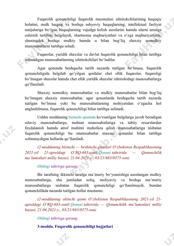 dagidan boshqacha qoidalarni belgilaydigan qonun qabul qilingan bo‘lsa, tuzilgan shartnomaning shartlari o‘z kuchini saqlab qoladi, bundan qonunning avval tuzilgan shartnomalardan kelib chiquvchi munosabatlarga tatbiq etilishi ko‘rsatilgan hollar mustasno. (4-modda o‘zbekiston respublikasining 2021-yil 21-apreldagi o‘rq-683-sonli qonuni tahririda — qonunchilik ma’lumotlari milliy bazasi, 21.04.2021-y., 03/21/683/0375-son) oldingi tahrirga qarang. 5-modda. fuqarolik qonunchiligini o‘xshashlik bo‘yicha qo‘llash ushbu kodeks 2-moddasining birinchi, to‘rtinchi va beshinchi qismlarida nazarda tutilgan munosabatlar qonunchilik yoki taraflarning kelishuvi bilan to‘g‘ridan-to‘g‘ri tartibga solinmagan hollarda fuqarolik qonunchiligining o‘xshash munosabatlarni tartibga soluvchi normasi qo‘llaniladi (qonun o‘xshashligi). ko‘rsatib o‘tilgan hollarda qonun o‘xshashligidan foydalanish mumkin bo‘lmasa, taraflarning huquq va burchlari fuqarolik qonunchiligining umumiy negizlari va mazmuniga (huquq o‘xshashligiga) hamda halollik, oqillik va adolat talablariga amal qilgan holda belgilanadi. fuqarolik huquqlarini cheklaydigan va javobgarlik belgilaydigan normalarning o‘xshashlik bo‘yicha qo‘llanilishiga yo‘l qo‘yilmaydi. (5-modda o‘zbekiston respublikasining 2021-yil 21-apreldagi o‘rq-683-sonli qonuni tahririda — qonunchilik ma’lumotlari milliy bazasi, 21.04.2021-y., 03/21/683/0375-son) 6-modda. ish muomalasi odatlari. mahalliy odat va an’analar oldingi tahrirga qarang. …