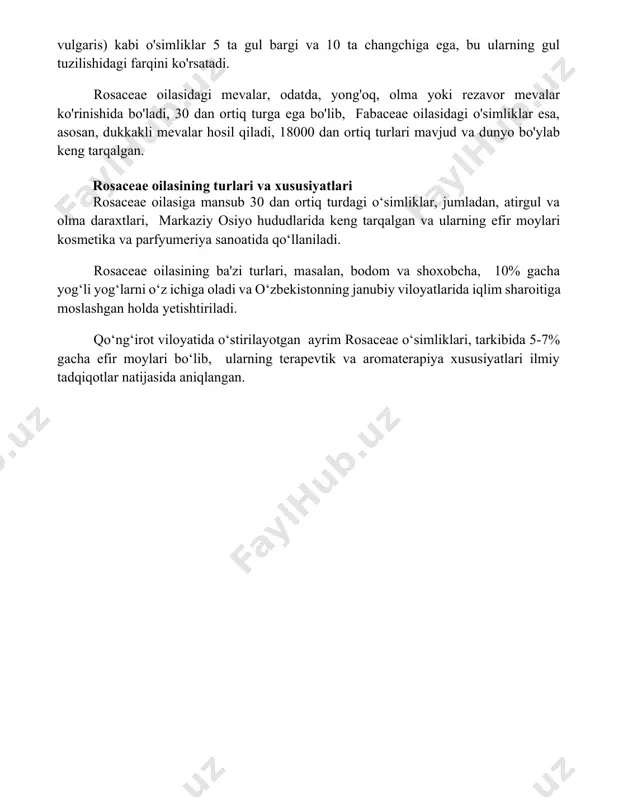 alan, afrikaning savannalarida uchraydigan akasiya turlari, oddiy yoki murakkab barglarga ega bo'lishi mumkin. rosaceae oilasidagi ko'pgina turlar, masalan, olma (malus domestica) 5 ta gul bargi va ko'p sonli changchilarga ega bo'lsa, fabaceae oilasidagi loviya (phaseolus vulgaris) kabi o'simliklar 5 ta gul bargi va 10 ta changchiga ega, bu ularning gul tuzilishidagi farqini ko'rsatadi. rosaceae oilasidagi mevalar, odatda, yong'oq, olma yoki rezavor mevalar ko'rinishida bo'ladi, 30 dan ortiq turga ega bo'lib, fabaceae oilasidagi o'simliklar esa, asosan, dukkakli mevalar hosil qiladi, 18000 dan ortiq turlari mavjud va dunyo bo'ylab keng tarqalgan. rosaceae oilasining turlari va xususiyatlari rosaceae oilasiga mansub 30 dan ortiq turdagi o‘simliklar, jumladan, atirgul va olma daraxtlari, markaziy osiyo hududlarida keng tarqalgan va ularning efir moylari kosmetika va parfyumeriya sanoatida qo‘llaniladi. rosaceae oilasining ba'zi turlari, masalan, bodom va shoxobcha, 10% gacha yog‘li yog‘larni o‘z ichiga oladi va o‘zbekistonning janubiy viloyatlarida iqlim sharoitiga moslashgan holda yetishtiriladi. qo‘ng‘irot viloyatida o‘stirilayotgan ayrim rosaceae …
