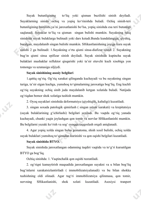tatiladi. 2. og‘riqni kamaytirish maqsadida jaroxatlangan suyakni va u bilan bog‘liq bug‘inlarni xarakatsizlantiriladi ( immobilizatsiyalanadi) va bu bilan shokka tushishning oldi olinadi. agar tug‘ri immobilizatsiya qilinmasa, qon tomir, nervning shikastlanishi, shok xolati kuzatiladi. asosiysi tranport immobilizatsiyasi shikastlangan odamni sog‘, asoratsiz va tezlikda satsionarga olib borishdan iborat. buning uchun maxsus shinalardan (qimirlatilmaydigan, qimirlatish va tortish uchun muljallanib), bular bo‘lmaganda faner, kardon, yog‘och-taxtalardan shina sifatida foydalanish mumkin. transport immobilizatsiyasining qoidalari: 1. quyilayotgan shina pastki va yuqori ikki bo‘g‘imni qamrashi kerak. ayrim hollarda esa 3 ta bo‘g‘im (son va elka suyaklari sinishida) ham harakatsizlantiriladi. 2. shikastlangan oyoq qo‘lni iloji boricha fiziologik holatda, agar imqoniyat bo‘lmasa og‘riq kam seziladigan holatga qo‘yiladi. 3. ochiq sinishda chiqib turgan suyak bo‘lagini qaytadan joyiga qo‘yish mann etiladi. bunda serillangan bog‘lam bilan bog‘lanadi va shu holatda shina qo‘yiladi. 4. yopiq sinishda jaroxatlangan shaxsni utski kiyimlarini echish taqiqlanadi. 5. shina tagiga yumshoq buyumlar (paxta, sochiq, ro‘mol va b.) qo‘yish tavsiya …