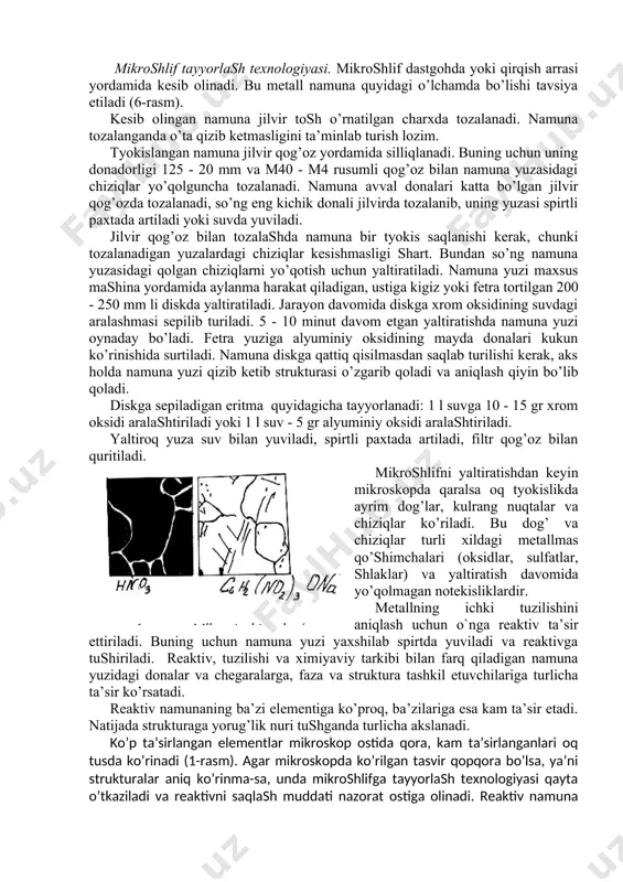 deb ataladi. mikroskop ostida qaralganda ferrit donalari ochiq oq rangda, perlit esa qora tusda ko’rinadi. bu bilan qotishma tarkibida necha foiz uglerod borligini undan tayyorlangan namunaning shlifga tayyorlangan yuzasini analiz qilish usuli bilan aniqlash mumkin. shlif deb mikroanalizlar uchun maxsus tayyorlangan namunalarning yuzasiga aytiladi. metall va qotishmalarning tuzilishini metallografik mikroskop yordamida 50 - 2000 martagacha kattalashtirib o’rganishga mikroanaliz deb ataladi. mikroskopik analizda metall va qotishmalarning ichki tuzilishlari (strukturasi) o’rganiladi. mikroanaliz yordamida tekshiriladigan namunadagi elementlarning joylashuvini aniqlash mikrostruktura deb ataladi. ishni bajarish tartibi. mikroshlif tayyorlash texnologiyasi. mikroshlif dastgohda yoki qirqish arrasi yordamida kesib olinadi. bu metall namuna quyidagi o’lchamda bo’lishi tavsiya etiladi (6-rasm). kesib olingan namuna jilvir tosh o’rnatilgan charxda tozalanadi. namuna tozalanganda o’ta qizib ketmasligini ta’minlab turish lozim. tyokislangan namuna jilvir qog’oz yordamida silliqlanadi. buning uchun uning donadorligi 125 - 20 mm va m40 - m4 rusumli qog’oz bilan namuna yuzasidagi chiziqlar yo’qolguncha tozalanadi. namuna avval donalari katta bo’lgan jilvir …