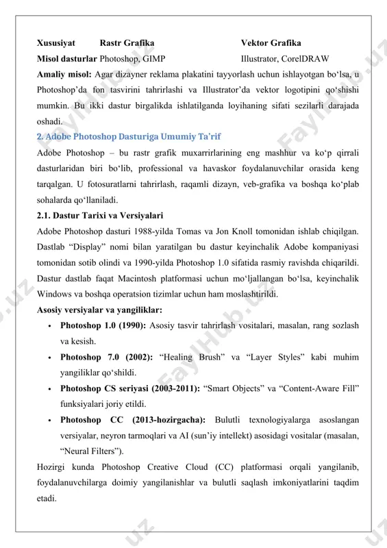 oshop dasturining interfeysi foydalanuvchilar uchun qulay va moslashuvchan tarzda ishlab chiqilgan. asosiy elementlar quyidagilardan iborat: · ish maydoni (workspace): tasvirni tahrirlash uchun asosiy maydon bo‘lib, unda loyiha fayllari ko‘rsatiladi. · asboblar paneli (tools panel): bu panelda “brush”, “eraser”, “crop”, “clone stamp” kabi vositalar joylashgan. · qatlamlar paneli (layers panel): tasvirning turli qismlarini alohida boshqarish imkonini beradi. · menyular (menu bar): fayl, tahrirlash, filtrlar va boshqa buyruqlar joylashgan. · sozlamalar paneli (properties panel): tanlangan vosita yoki qatlamning sozlamalarini o‘zgartirish uchun ishlatiladi. amaliy misol: foydalanuvchi yangi loyiha yaratganda, “file > new” orqali ish maydonini ochadi, so‘ngra “layers panel”da yangi qatlam qo‘shib, “brush tool” yordamida rasm chizadi. bu jarayon photoshop interfeysining moslashuvchanligini ko‘rsatadi. 2.3. photoshop’ning asosiy funksiyalari photoshop o‘zining keng funksionalligi bilan ajralib turadi. quyida asosiy funksiyalar va ularning qo‘llanilishi keltiriladi: 2.3.1. tasvirni tahrirlash va retush · rang sozlash: “adjustments” paneli orqali tasvirning yorqinligi, kontrasti, rang balansi o‘zgartiriladi. · retush vositalari: “clone stamp”, …