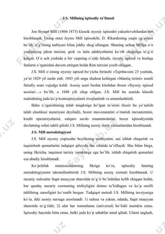 rgan. tadqiqot metodi j.s. millning tavsiyasiga ko`ra, ikki asosiy narsaga asoslanadi: 1) xulosa va yakun, odatda, faqat muayyan sharoitda to`g`ridir; 2) ular har tomonlama (universal) bo`lishi mumkin emas. iqtisodiy hayotda bitta emas, balki juda ko`p sabablar amal qiladi. ularni anglash, asosini ajratib olish juda qiyin, lekin shunday bo`lsada ularni qo`shib yuborish emas, balki sabab va oqibatini bir-biridan ajrata bilish lozim. iqtisodiy fanni rivojlantirish va boyitish – bu xulosalarni doimo almashtirib turish hamda sxema qabul qilishda (rasmiy tan olingan) qo`l kelmaganlarini uloqtirib tashlash emas, balki o`zgarib turuvchi sharoitlarni va o`zaro aloqalarning doimo hisob-kitob (uchyot) qilib turishdir. bu turli kontseptsiya va qarashlarni, yondashuv va tavsiyalarni taqqoslash, bilimlarning meros bo`lib qolishligini saqlab qolishdir. j.s. mill siyosiy iqtisodni iqtisodiy qonunlar to`g`risidagi fan sifatida tadqiqot etadi. u raqobat qonunini, talab va taklif qonunini, differentsial renta qonunini, xalqaro savdo qonunini va boshqa bir qator qonunlarni ajratib ko`rsatib berdi. siyosiy iqtisod tayyor qoida yoki tamoyillar yig`indisi sifatida …