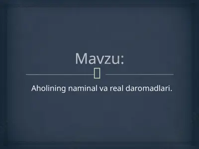 aholining naminal va real daromadlari. — PPTX
