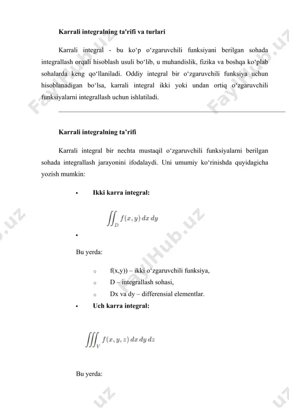 yani integrallash. bu aerodinamika va gidrodinamikada muhim ahamiyatga ega. karrali integral - bu matematik analizning asosiy vositalaridan biri bo‘lib, u ikki yoki undan ortiq o‘zgaruvchili funksiyalarni berilgan sohada integrallash uchun ishlatiladi. ikki va uch karra integral muhandislikda turli xil muammolarni yechishda muhim ahamiyatga ega bo‘lib, ular geometriya, fizik jarayonlar va texnika sohalarida keng qo‘llaniladi. ikki va uch karra integralning geometrik ma’nosi karrali integral faqat algebraik yoki analitik hisob-kitob vositasi emas, balki u muayyan shakllarni, maydonlarni, hajmni va fizik jarayonlarni tasvirlashda ham ishlatiladi. geometrik nuqtai nazardan, ikki va uch karra integral yordamida tekislik yoki fazodagi shakllarning maydonini, hajmini, og‘irlik markazini va boshqa muhim kattaliklarni aniqlash mumkin. ikki karra integral orqali sohaning maydonini hisoblash agar funksiya f(x,y)=1 bo‘lsa, u holda ikki karra integral faqatgina berilgan d sohaning maydonini ifodalaydi: bu integral berilgan hududning (ko‘pburchak, doira, ellips, yoki boshqa shakl) maydonini topish uchun ishlatiladi. masalan: · agar d to‘g‘ri to‘rtburchak bo‘lsa, integral natijasi …