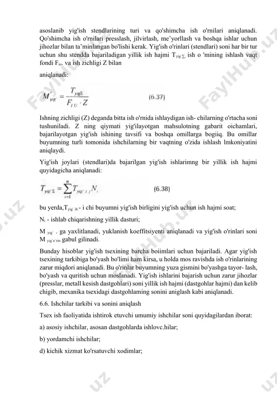 chun moslanadi. yig'ish ishlarini bajarish uchun zarur jihozlar (presslar, metall kesish dastgohlari) soni yillik ish hajmi (dastgohlar hajmi) dan kelib chigib, mexanika tsexidagi dastgohlaming sonini aniglash kabi aniqlanadi. 6.6. ishchilar tarkibi va sonini aniqlash tsex ish faoliyatida ishtirok etuvchi umumiy ishchilar soni quyidagilardan iborat: a) asosiy ishchilar, asosan dastgohlarda ishlovc.hilar; b) yordamchi ishchilar; d) kichik xizmat ko'rsatuvchi xodimlar; e) xizmatchilar; muhandis-texnik xodimlar (mtx) va hisob- idora xodimlari (hix). yakka tartibli va seriyali ishlab chigarishlar uchun asosiy ishchilar soni ish turi va malakasi bo'yicha (razryad) guyidagi ikki usulda aniqlanadi: 1) yil davomida ishlab chiqariladigan detallarni tayyorlash uchun kerakli umumiy vaqt me’yori bo'yicha; 2) dastgohlaming berilgan soni bo'yicha. umumiy vaqt me'yori bo'yicha texnologik kartada har bir jarayon uchun berilgan donabay-kalkulatsyali vaqt asosida dastgohda ishlovchi ishchilar soni guyidagicha aniqlanadi: bu yerda, t∑d-k - yillik ishalb chiqariladigan detallarga ishlov berish uchun sarflanadigan umumiy me’yoriy donabay- kalkulatsyali vagt, soat; fixv - bir ishchining yil davomida …