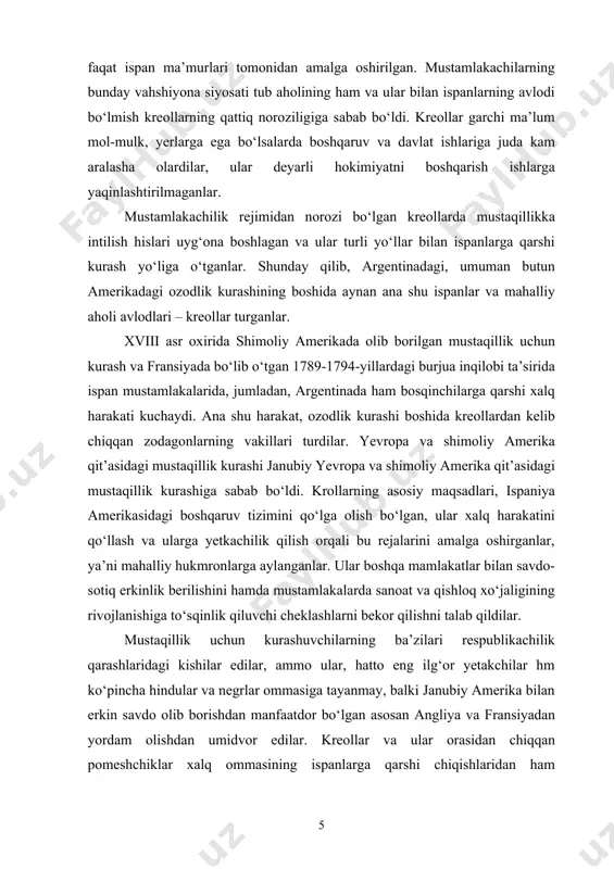 shga ochiqdan-ochiq harakat boshladilar. bu harakat argentinada ham boshlanib ketdi. ispaniya mustamlakalariga qarshi mustaqillik urushi ikki davrga bo‘linadi. birinchi davr – 1810-1815-yillar bo‘lib hisoblanadi. bu davrda argentina asosan o‘zining rasmiy mustaqilligiga erishgan edi. 1810-yilda la-plata vitse qirolligi (hozirgi argentina) da, (shuni ta’kidlaymizki, bu qirollikka o‘sha paytda hozirgi paragvay, urugvay, voliviya hududlari ham kirgan edi) ozodlik kurashi boshlandi. buyenos-ayres kreollari harbiy ittifoqdan iborat hukumatini ya’ni xunta tuzdilar. kreollar harbiylar hukumatiga tayanib ispanlarga itoat etmay qo‘ydilar. biroq bu hukumat buyenos-ayres argentina manfaatlarini ko‘zlab boshqa hududlarni huquqlarini kamsitdi. natijada paragvay hamda urugvay, buyenos-ayres hukumatini tan olmay, bo‘ysunmay qo‘ydilar va ular o‘rtasida qarama-qarshilik paydo bo‘lib milliy mustaqillik harakatida parokandalik xavfi, paydo bo‘ldi . ana shunday bir sharoitdi asli kelib chiqishi kreollardan bo‘lgan harbiy qo‘mondon general san martin, simon boliver kabi vatanparvarlar tarix maydoniga chiqdilar va o‘z xalqlari o‘rtasidagi nifoqlarni bartaraf etib, xalq ommasini mustamlakachilarga qarshi kurashga birlashtirib, butun lotin amerikasiga ozod va mustaqil davlatlarga …