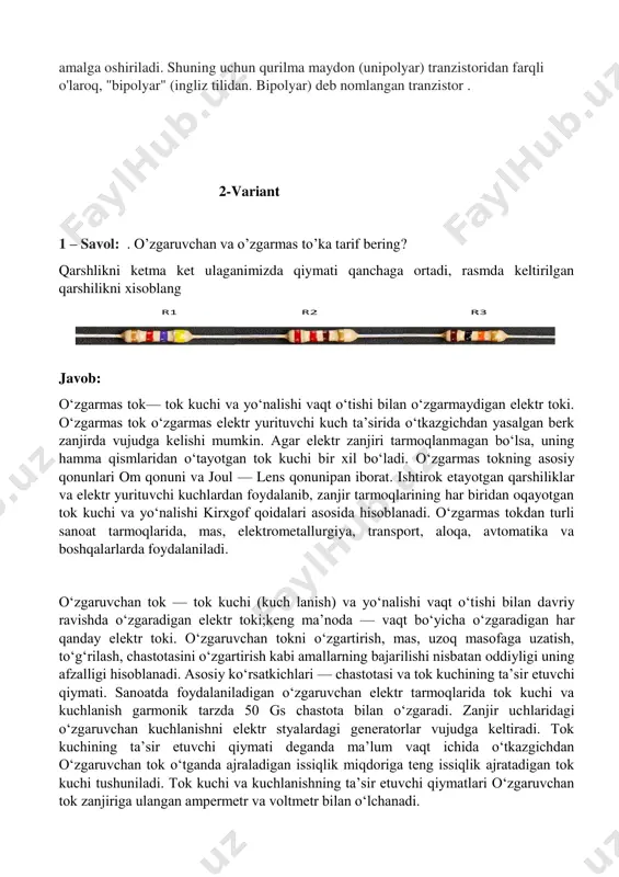 ronlar-varikaplar-shottki-barerli-diodlar.html https://fayllar.org/6-labaratoriya-toklar-rezonansi-kuzatiladigan-f0-chastotaga-re.html https://fayllar.org/6-labaratoriya-toklar-rezonansi-kuzatiladigan-f0-chastotaga-re.html https://fayllar.org/stablitronlar-varikaplar-shottki-barerli-diodlar.html amalga oshiriladi. shuning uchun qurilma maydon (unipolyar) tranzistoridan farqli o'laroq, "bipolyar" (ingliz tilidan. bipolyar) deb nomlangan tranzistor . 2-variant 1 – savol: . o’zgaruvchan va o’zgarmas to’ka tarif bering? qarshlikni ketma ket ulaganimizda qiymati qanchaga ortadi, rasmda keltirilgan qarshilikni xisoblang javob: oʻzgarmas tok— tok kuchi va yoʻnalishi vaqt oʻtishi bilan oʻzgarmaydigan elektr toki. oʻzgarmas tok oʻzgarmas elektr yurituvchi kuch taʼsirida oʻtkazgichdan yasalgan berk zanjirda vujudga kelishi mumkin. agar elektr zanjiri tarmoqlanmagan boʻlsa, uning hamma qismlaridan oʻtayotgan tok kuchi bir xil boʻladi. oʻzgarmas tokning asosiy qonunlari om qonuni va joul — lens qonunipan iborat. ishtirok etayotgan qarshiliklar va elektr yurituvchi kuchlardan foydalanib, zanjir tarmoqlarining har biridan oqayotgan tok kuchi va yoʻnalishi kirxgof qoidalari asosida hisoblanadi. oʻzgarmas tokdan turli sanoat tarmoqlarida, mas, elektrometallurgiya, transport, aloqa, avtomatika va boshqalarlarda foydalaniladi. oʻzgaruvchan tok — tok kuchi (kuch lanish) va yoʻnalishi vaqt oʻtishi bilan davriy ravishda oʻzgaradigan elektr toki;keng maʼnoda — …