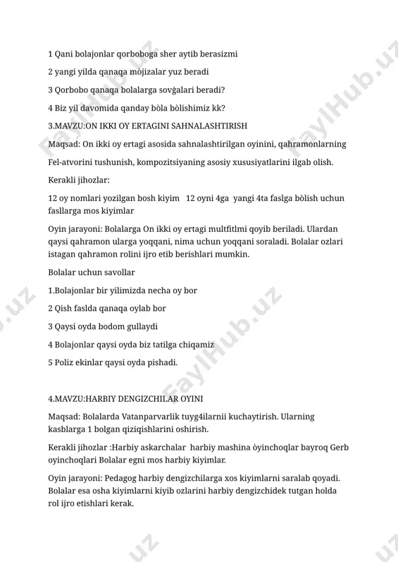 ysi qahramon ularga yoqqani, nima uchun yoqqani soraladi. bolalar ozlari istagan qahramon rolini ijro etib berishlari mumkin. bolalar uchun savollar 1.bolajonlar bir yilimizda necha oy bor 2 qish faslda qanaqa oylab bor 3 qaysi oyda bodom gullaydi 4 bolajonlar qaysi oyda biz tatilga chiqamiz 5 poliz ekinlar qaysi oyda pishadi. 4.mavzu:harbiy dengizchilar oyini maqsad: bolalarda vatanparvarlik tuyg4ilarnii kuchaytirish. ularning kasblarga 1 bolgan qiziqishlarini oshirish. kerakli jihozlar :harbiy askarchalar harbiy mashina òyinchoqlar bayroq gerb oyinchoqlari bolalar egni mos harbiy kiyimlar. oyin jarayoni: pedagog harbiy dengizchilarga xos kiyimlarni saralab qoyadi. bolalar esa osha kiyimlarni kiyib ozlarini harbiy dengizchidek tutgan holda rol ijro etishlari kerak. bolalar uchun savollar 1 bolajonlar kim vatanimiz haqida sher aytib beradi 2.bolajonlar vatanimiz himoyavhilar kuni qaysi kun 3 bayroģimizda nechta yulduz bor 4 bolajonlar kelajakda biz vatanimiz uchun foydasi tegadigan farzad bòlamizmi. 5.mavzu :chegarachilar” oyini kerakli jihozlar chegara uchun lego oyinchoqlar akarchalar bolalar uchun mos harbiy kiyimchalar maqsad: …