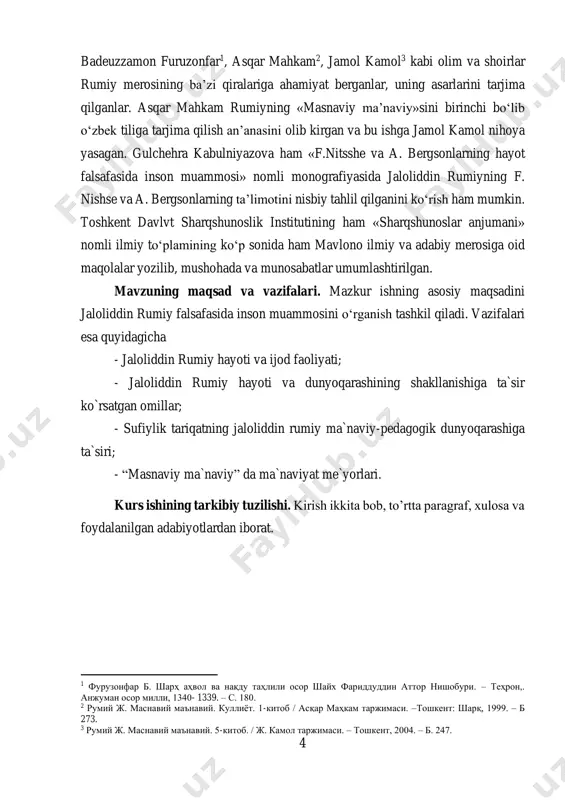 aqsad va vazifalari. mazkur ishning asosiy maqsadini jaloliddin rumiy falsafasida inson muammosini о‘rganish tashkil qiladi. vazifalari esa quyidagicha - jaloliddin rumiy hayoti va ijod faoliyati; - jaloliddin rumiy hayoti va dunyoqarashining shakllanishiga ta`sir ko`rsatgan omillar; - sufiylik tariqatning jaloliddin rumiy ma`naviy-pedagogik dunyoqarashiga ta`siri; - “masnaviy ma`naviy” da ma`naviyat me`yorlari. kurs ishining tarkibiy tuzilishi. kirish ikkita bob, to’rtta paragraf, xulosa va foydalanilgan adabiyotlardan iborat. 1 фурузонфар б. шарҳ аҳвол ва нақду таҳлили осор шайх фариддуддин аттор нишобури. – теҳрон,. анжуман осор милли, 1340- 1339. – с. 180. 2 румий ж. маснавий маънавий. куллиёт. 1-китоб / асқар маҳкам таржимаси. –тошкент: шарқ, 1999. – б 273. 3 румий ж. маснавий маънавий. 5-китоб. / ж. камол таржимаси. – tошкент, 2004. – б. 247. 5 i – bob. jaloliddin rumiy hayoti va ijod faoliyati. 1.1. jaloliddin rumiy hayoti va dunyoqarashining shakllanishiga ta`sir ko`rsatgan omillar. о‘rta asrlarda arabiston yarim orolida islom dinining vujudga kelishi va uning …