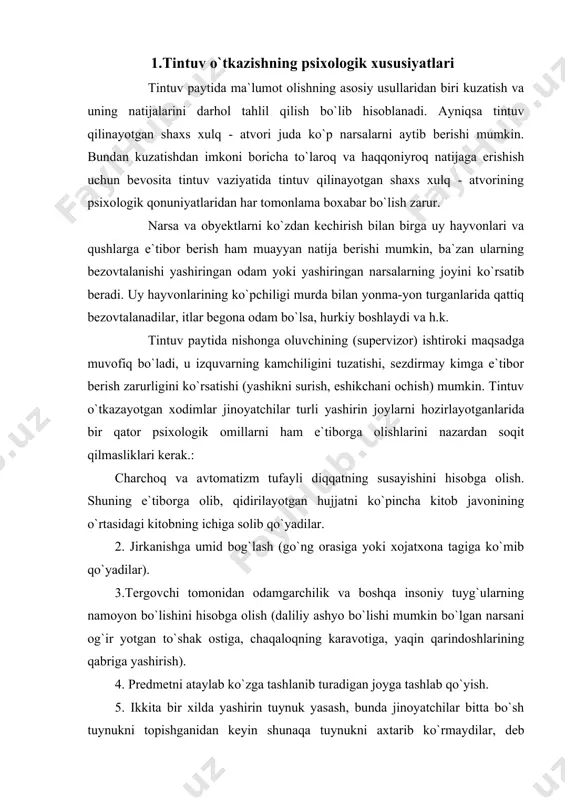 i mumkin bo`lgan narsani og`ir yotgan to`shak ostiga, chaqaloqning karavotiga, yaqin qarindoshlarining qabriga yashirish). 4. predmetni ataylab ko`zga tashlanib turadigan joyga tashlab qo`yish. 5. ikkita bir xilda yashirin tuynuk yasash, bunda jinoyatchilar bitta bo`sh tuynukni topishganidan keyin shunaqa tuynukni axtarib ko`rmaydilar, deb hisoblaydilar. 6.tintuv paytida mojaro qo`zg`ash va mojaro paytida qidirilayotgan narsani yashirishga ulgurishday hiylani ham qo`llash mumkin. yuqoridagi shartlarga rioya etgan barcha ma`lumotlarni tahlil qilganda tergovchi tintuv vazifasining birinchi bosqichini to`g`ri hal qiladi. tintuv holatida tergovchining kasbiy fazilatlari. tintuv o`tkazish tergovchidan turli-tuman psixologik xislatlar, xususiyatlar, professional bilim, qobiliyat va malakani talab qiladi. tintuv o`tkazishga tayyorgarlik mobaynida tergovchi quyidagi savollarga javob topishi talab qilinadi: nimani qidirish kerak, qidirilayotgan predmetlarning shakl-shamoyili qanday? tintuv qilinajak obyektning tuzilishi: maydoni, qanday reja bilan qurilgani, xona, eshik, derazalarning soni, mebellar va ularning joylashishi kabilar. tintuv paytida gumonlanuvchidan boshqa yana kim bo`lishi mumkin? tintuv qilinajak obyektning tabiiy va sun`iy yoritilishi qanday? obyektda telefon yoki boshqa aloqa …