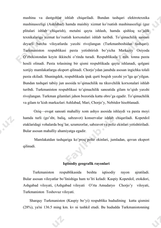 illatlariga mansub kishilar (ruslar, ukrainlar, yevreylar, armanlar, ozarbayjon va boshqalar) ko’pchilikni tashkil etadi. xo’jalikda neft, gaz qazib chiqarish, neftni qayta ishlash sanoat tarmoqlari hamda baliqchilik va qo’ychilik yaxshi rivojlangan bundan tashqari bu mintaqada rekreasion resurslarni rivojlantirish uchun katta imkoniyatlar va sharoitlar yetarlidir. kanetdog` etaklari—ashgabad viloyati. bu mintaqa respublika hududining 1\5 qismini (ya'ni 19.6 %) egallagan. maydoni 95,4 ming km.kv. respublikaning asosiy aholisi shu yerda istiqomat qilishadi. (25%). aqoli zichligi 1 km.kv.ga 10 kishi to’іri keladi. aholisining 3\5 qismi shaharlarda yashashadi. rayon hududida yirik gaz konlari, sement xom ashyolari topilgan. kapetdoі etaklarida go’zal dam olish maskanlari joylashgan (feruza).qoraqum kanali asosida paxtachilik, boіdorchilik, uzumchilik, sabzavotchilik rivojlangan, cho’l yaylovlarida zsa qo’y chilik bilan shuіullanishadi. sanoat tarmoqlaridan to’qimachilik, oziq—ovqat sanoati, qurilish materiallari, hamda oyna ishlab chiqarish rivojlangan (ashgabad). bu yerda mamlakatning ilm—fan, madaniy, siyosiy markazi ashіabad shahri joylashgan. janubiy turkmaniston—mari viloyatini o’z ichiga oladi. uning hududi respublika hududining 18% ini, aholisining esa 23 % …