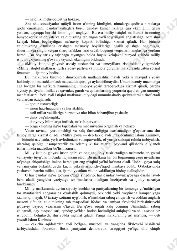 g yuksalishiga, birlashishiga, boshqa xalqlar bilan ijobiyj musobaqaga kirishuviga turtki bo'lgan. bizda ham «o'zbekiston — yagona vatan» degan tuyg'u yuksak darajada shakllanmoqda. o'zbekiston diyorida qadimdan turli! sivilizatsiya vakillari, xilma-xil e'tiqod va dunyoqarashlar yonma-yon yashab kelgan. milliy istiqlol mafkurasining quyidagi asosiy tamoyillari bor. — mamlakatning mustaqilligini mustahkamlash, uning hududiy yaxlitligi va sarhadlar daxlsizligini ta'minlashda yordam berish; — qonunning ustuvorligi, demokratiya va o'z-o'zini boshqarishning hayotda mustahkam o'rin egallayotganiga asoslanganh'k; — milliy va umuminsoniy qadriyatlarning uyg'unligiga tayanish; — xalqaro huquq qoidalariga mos kelishi; — davlatning bosh islohotchi ekanligi va mamlakatda ijtimoiy barqarorlikning ta'minlanganligi; — o'tish davrida aholining ijtimoiy himoyalanganligi; — jamiyat hayoti barcha sohalarining erkinlashuvi, islohotlarning tadrijiyligi tamoyillariga xizmat qilishi. o'zbekiston ota-bobolarimiz yashab o'tgan azaliy va muqaddas makon, insoniyat tafakkuri, fan va madaniyatining eng ko'hna o'choqlaridan biridir. bu zaminda jahonni hayratga solgan buyuk sivilizatsiyaning ildizlari vujudga kelgan, insoniyat tarixining eng qadimgi davrlariga mansub qadriyat va an'analar shakllangan. qadimgi yunon faylasufi geraklit bu yurtni …