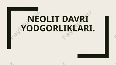 neolit davri yodgorliklari — PPTX