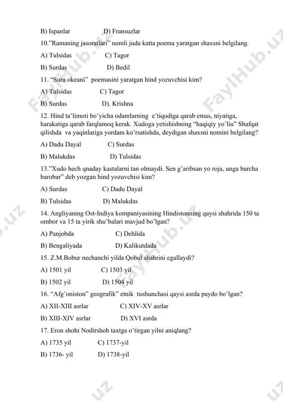 mavjud bo’lgan? a) panjobda c) dehlida b) bengaliyada d) kalikutdada 15. z.m.bobur nechanchi yilda qobul shahrini egallaydi? a) 1501 yil c) 1503 yil b) 1502 yil d) 1504 yil 16. “afg’oniston” geografik” etnik tushunchasi qaysi asrda paydo bo’lgan? a) xii-xiii asrlar c) xiv-xv asrlar b) xiii-xiv asrlar d) xvi asrda 17. eron shohi nodirshoh taxtga o’tirgan yilni aniqlang? a) 1735 yil c) 1737-yil b) 1736- yil d) 1738-yil 18.1747-yilda tashkil topgan mustaqil afg’oniston davlatining asoschisi kim bo’lgan? a) temurshoh c) zohirshoh b) ahmadshoh d) dust muhammad 19. ahmadshoh nechanchi yilda ikkinchi marta panjobga bostirib kirgan? a) 1750-yil c) 1757-yil b) 1756-yil d) 1778-yil 20. afg’oniston davlatining poytaxtini qandahordan qobulga ko’chirgan hukmdor kim? a)temurshoh c) ahmadshoh b) zohirshoh d) dust muhammad 21. hindistonda maratxlar bilan boburiylar o’rtasida imperiyani bo’lish uchun uzoq cho’zilgan urush nechanchi yilda boshlangan? a) 1757-yil c) 1759-yil b) 1758-yil d) 1760-yil 22. eronda safaviylar sulolasi hukomronlik qilgan yillarni …