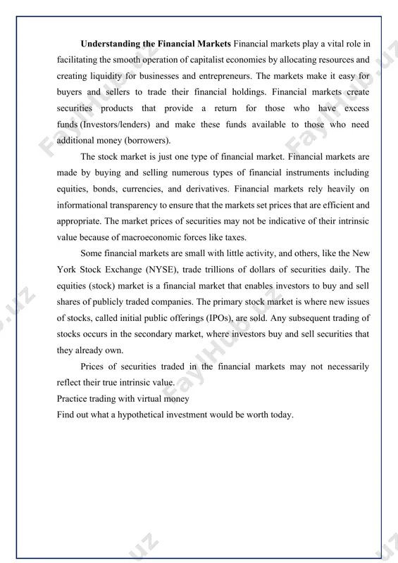 it does not have physical locations, and trading is conducted electronically—in which market participants trade securities directly between two parties without a broker. while otc markets may handle trading in certain stocks (e.g., smaller or riskier companies that do not meet the listing criteria of exchanges), most stock trading is done via exchanges. certain derivatives markets, however, are exclusively otc, and so they make up an important segment of the financial markets. broadly speaking, otc markets and the transactions that occur on them are far less regulated, less liquid, and more opaque. bond markets a bond is a security in which an investor loans money for a defined period at a pre-established interest rate. you may think of a bond as an agreement between the lender and borrower that contains the details of the loan and its payments. bonds are issued by corporations as well as by municipalities, states, and …