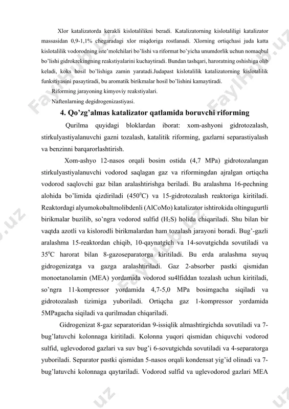 kuchaytiradi. bundan tashqari, haroratning oshishiga olib keladi, koks hosil bo’lishiga zamin yaratadi.judapast kislotalilik katalizatorning kislotalilik funkstiyasini pasaytiradi, bu aromatik birikmalar hosil bo’lishini kamaytiradi. riforming jarayoning kimyoviy reakstiyalari. naftenlarning degidrogenizastiyasi. 4. qo’zg’almas katalizator qatlamida boruvchi riforming qurilma quyidagi bloklardan iborat: xom-ashyoni gidrotozalash, stirkulyastiyalanuvchi gazni tozalash, katalitik riforming, gazlarni separastiyalash va benzinni barqarorlashtirish. xom-ashyo 12-nasos orqali bosim ostida (4,7 mpa) gidrotozalangan stirkulyastiyalanuvchi vodorod saqlagan gaz va riformingdan ajralgan ortiqcha vodorod saqlovchi gaz bilan aralashtirishga beriladi. bu aralashma 16-pechning alohida bo’limida qizdiriladi (4500c) va 15-gidrotozalash reaktoriga kiritiladi. reaktordagi alyumokobaltmolibdenli (alcomo) katalizator ishtirokida oltingugurtli birikmalar buzilib, so’ngra vodorod sulfid (h2s) holida chiqariladi. shu bilan bir vaqtda azotli va kislorodli birikmalardan ham tozalash jarayoni boradi. bug’-gazli aralashma 15-reaktordan chiqib, 10-qaynatgich va 14-sovutgichda sovutiladi va 350c harorat bilan 8-gazoseparatorga kiritiladi. bu erda aralashma suyuq gidrogenizatga va gazga aralashtiriladi. gaz 2-absorber pastki qismidan monoetanolamin (mea) yordamida vodorod su4lfiddan tozalash uchun kiritiladi, so’ngra 11-kompressor yordamida 4,7-5,0 mpa bosimgacha …