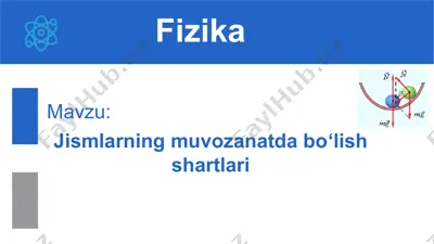 jismlarning muvozanatda bo‘lish shartlari 10-sinf, 16-mavzu — PPTX