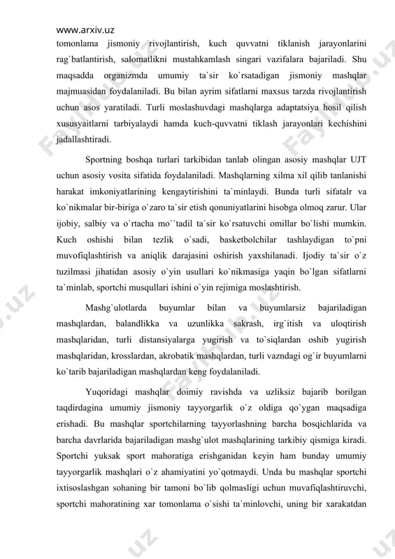 . unda bu mashqlar sportchi ixtisoslashgan sohaning bir tamoni bo`lib qolmasligi uchun muvafiqlashtiruvchi, sportchi mahoratining xar tomonlama o`sishi ta`minlovchi, uning bir xarakatdan boshqasiga o`tishi uchun imkon yaratadigan va umuman shug`ullanuvchilarni sog`lomlashtiruvchi vosita sifatida bu mashqlarning ahamiyati ortib boradi. bunda mashqlarni to`g`ri tanlashdan tashqari, jismoniy yuklamaning hajmi to`g`ri bеlgilanishi hamda o`quv-trеnirovka mashg`ulotlari jarayonida yuklamalar to`g`ri taqsimlanishi muhim ahamiyat kasb etadi. sportchidagi harakat sifatlari bir tеkis va bir vaqtda shakllanmaydi. turli yosh davrlaridagi o`sish xam bir xil bo`lmaydi. kuch, tеzlik, chidamlilik singari sifatlar o`zining eng yuqori darajasiga turli yoshlarda erishiladi. harakat sifatlarining o`sishi, organizm bir qator sistеmalarining funksional holatiga bog`liq bo`ladi. masalan, chidamililik ko`p jihatdan yurak-tomir, nafas olish tizimi faoliyatiga, ular enеrgiyasidan tеjab-tеrgab foydalanilishiga bog`liq bo`ladi. bunday sharoitda o`yin faoliyati uchun xaraktеrli bo`lgan xususiyat o`yinchining yaqinlashib kеlayotgan buyumga nisbatan o`z joyini tanlashi va unga nisbatan, ya`ni o`sha yaqinlashib kеlayotgan xarakatdagi buyumga rеaksiya qo`rsatishi to`p yo`nalishining o`zgarishi bilan qayta- qayta start tеzligini o`zgartirishi, …