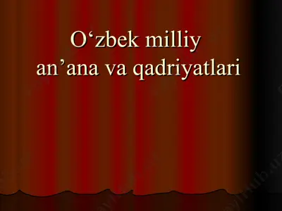 o‘zbek milliy an’ana va qadriyatlari — PPT