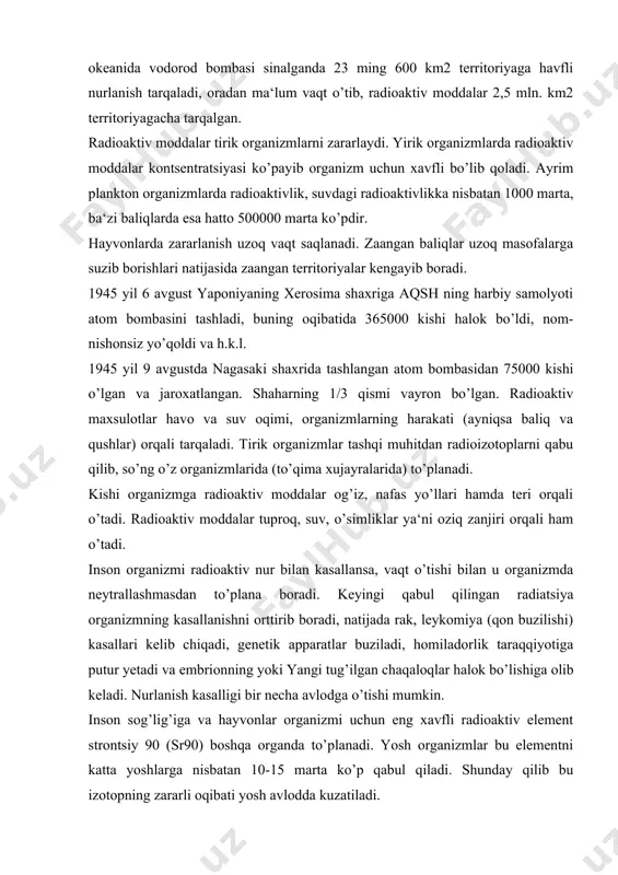 sallari kelib chiqadi, genetik apparatlar buziladi, homiladorlik taraqqiyotiga putur yetadi va embrionning yoki yangi tug’ilgan chaqaloqlar halok bo’lishiga olib keladi. nurlanish kasalligi bir necha avlodga o’tishi mumkin. inson sog’lig’iga va hayvonlar organizmi uchun eng xavfli radioaktiv element strontsiy 90 (sr90) boshqa organda to’planadi. yosh organizmlar bu elementni katta yoshlarga nisbatan 10-15 marta ko’p qabul qiladi. shunday qilib bu izotopning zararli oqibati yosh avlodda kuzatiladi. 3. atom energiyasidan foydalanish, radioaktiv ifloslanish va uning oldini olish. atom yadrolarining parchalanishi kashf etilgandan buyon yadro energiyasidan amaliy maqsadlar uchun foydalanishi mumkin bo’ladi. sssr da 1943 yilda akademik v.i.kurchatov raxbarligida atom energiyasi instituti yevropada birinchi uran-grafitli reaktor ishga tushirilib yadro parchalanishda zanjirli reaktsiya vujudga keltirildi. dunyoda birinchi aes 1954 yilda moskvada yaqinida (soninsk aes) ishga tushdi. hozirda dunyoda 100 dan ortiq aes lar ishlab turibdi. lekin bu aes larda o’rnatilgan reaktorlar uran 233 u235 da ishlashga moslashgan. uran 235 ning zapasi uncha kata emasligi tufayli …