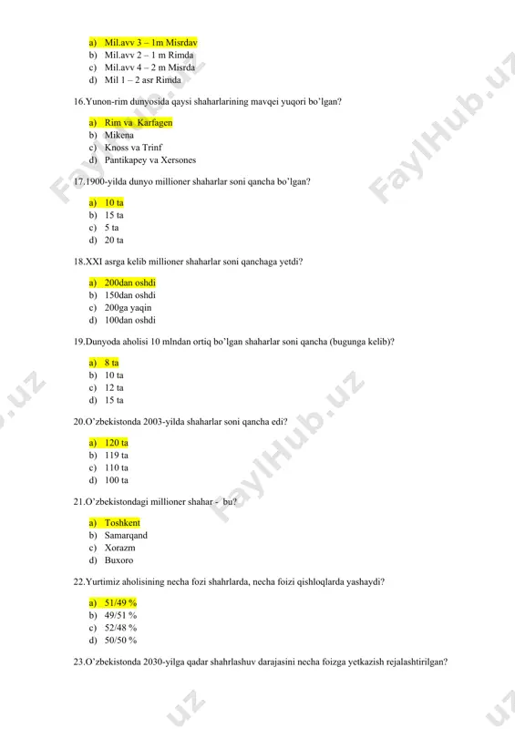 lar d) to’g’ri javob yo’q 31. markaziy osiyoning keng hududida qadimdan yashab kelgan etnoslar asosan qaysi tillarda so’zlashganlar? a) turkiy va sharqiy eroniy tillarda b) turkiy va eski sanskrit tillarda c) eski arab va eroniy tillarda d) sharqiy eroniy va sug’d tillarda 32. qovunchi madaniyati nechanchi asr? a) mil.avv iii b) mil. iii c) mil.avv ii d) mil. iv 33. o’zbekiston aholisi tarkibidagi ulush qachonga kelib 10.5%da 8.2%ga tushib qoldi? a) 1990-yil b) 1991-yil c) 2000-yil d) 2001-yil 34. hozirgi kunda o’zbekiston aholisining 16.4 foizi qaysi viloyat(lar)ga to’g’ri keladi? a) surxondaryo va qashqadaryo b) samarqand va jizzax c) navoiy va buxoro d) farg’ona 35. o’zbekiston viloyatlari bo’yicha shahar aholisining o’sishida qachon sezilarli ko’rsatkich yuz berdi? a) 1991 – 2005 y.y b) 1990-2000 y.y c) 1995-2005 y.y d) 1991-2002 y.y 36. o’zbekistonda aholi tabiiy ko’payishiga oid mufassalroq ma’lumotlar qachondan? a) xix asr b) 2-yarmidan xx asrga kelib c) urush yillaridan d) …