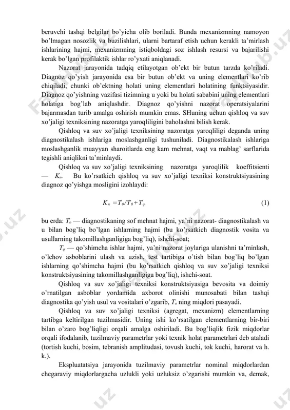 baholash imkonini beradi. diagnostika yetilib kelayotgan buzilishlarni o’z vaqtida aniqlash, ularning vujudga kelish ehtimolligini, ijtimoiy va iqtisodiy oqibatlarining oldini olishga yordam beradi. diagnostika deb qishloq va suv xo’jaligi texniksi, uning agregat va mexanizmlarining texnik holatini, bo’laklarga ajratmasdan aniqlash hamda kerakli texnik servis ishlarini o’tkazish bo’yicha xulosa chiqarish texnologik jarayoniga aytiladi. diagnostikalash jarayoni mexanizmning texnik holati to’g’risida axborot beruvchi tashqi belgilar bo’yicha olib boriladi. bunda mexanizmning namoyon bo’lmagan nosozlik va buzilishlari, ularni bartaraf etish uchun kerakli ta’mirlash ishlarining hajmi, mexanizmning istiqboldagi soz ishlash resursi va bajarilishi kerak bo’lgan profilaktik ishlar ro’yxati aniqlanadi. nazorat jarayonida tadqiq etilayotgan ob’ekt bir butun tarzda ko’riladi. diagnoz qo’yish jarayonida esa bir butun ob’ekt va uning elementlari ko’rib chiqiladi, chunki ob’ektning holati uning elementlari holatining funktsiyasidir. diagnoz qo’yishning vazifasi tizimning u yoki bu holati sababini uning elementlari holatiga bog’lab aniqlashdir. diagnoz qo’yishni nazorat operatsiyalarini bajarmasdan turib amalga oshirish mumkin emas. shuning uchun qishloq va suv xo’jaligi texniksining …
