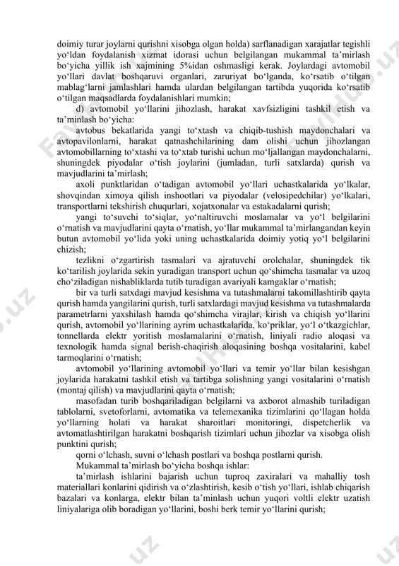 iga to‘liq almashtirish, plitalarni kuchaytirgan holda ko‘prik ko‘tarmasi elementlarini almashtirish, suv o‘tkazish quvurlarini qayta qurish yoki almashtirish, barcha yoki bitta po‘lat-temir-beton (po‘lat) oraliq qurilmalardagi plitalar (to‘shama)ni almashtirish, ko‘prikosti gabaritini kesishadigan to‘siqning (avtomobil yo‘llari, temir yo‘llar) tegishli sinfi uchun talab qilinadigan kattalikkacha oshirish; taxlamdagi podfermenniklar va alohida bloklarni almashtirish, tayanchlar yuzasini torkretirlash, rigellar va ustunlar qismlarini tiklash, tayanchlarning ayrim elementlarini kuchaytirish, ko‘rik o‘tkazish va ta’mirlash uchun tayanchlar o‘rnatish; oraliq qurilmalarni ko‘targan holda tayanch qismlarni almashtirish yoki to‘g‘rilash; tirgak devorlari, ko‘chkiga qarshi galereyalar, ko‘tarmalarni qurish va ularni tiklash, mustaxkamlovchi va tartibga solish inshootlarini qurish, ximoya qurilmalarini (ko‘tarma g‘ov, shpor, dambalar va xokazolar) tiklash yoki qurish; qo‘shimcha ventilyatsiya shtolnyalari va shaxtalarni qurish, shuningdek tonnellarning elektr yoritish, isitish, yong‘inni o‘chirish tizimlarini o‘rnatish, pardozlashni nazarda tutgan holda tonnellarni tiklash; mukammal ta’mirlangandan keyin pasport tuzgan holda ko‘prik inshootlarini tekshirish va sinash; oraliq qurilmalarning ayrim ko‘tarib turuvchi elementlarini kuchaytirish yoki almashtirish yoki ularga qo‘shimcha qilish; g) binolar …