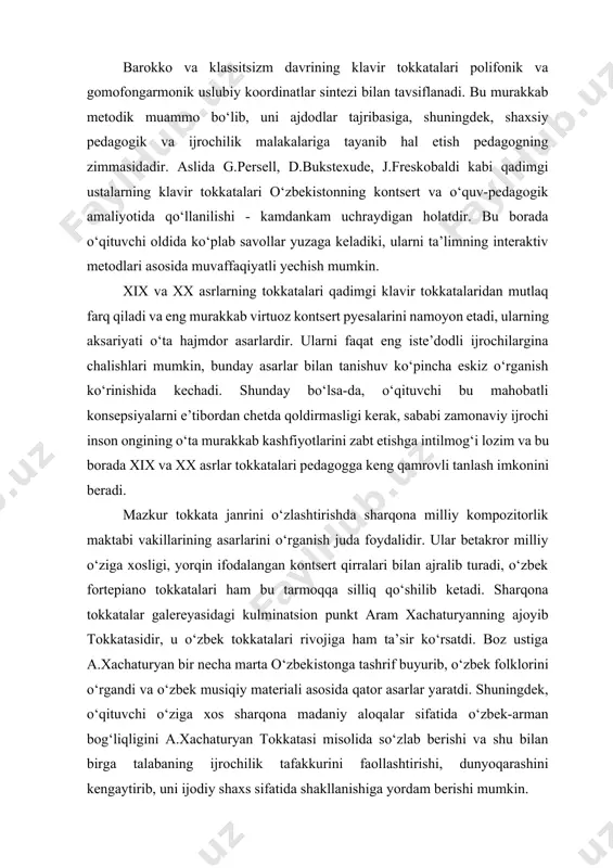 vrining klavir tokkatalari polifonik va gomofongarmonik uslubiy koordinatlar sintezi bilan tavsiflanadi. bu murakkab metodik muammo bo‘lib, uni ajdodlar tajribasiga, shuningdek, shaxsiy pedagogik va ijrochilik malakalariga tayanib hal etish pedagogning zimmasidadir. aslida g.persell, d.bukstexude, j.freskobaldi kabi qadimgi ustalarning klavir tokkatalari o‘zbekistonning kontsert va o‘quv-pedagogik amaliyotida qo‘llanilishi - kamdankam uchraydigan holatdir. bu borada o‘qituvchi oldida ko‘plab savollar yuzaga keladiki, ularni ta’limning interaktiv metodlari asosida muvaffaqiyatli yechish mumkin. xix va xx asrlarning tokkatalari qadimgi klavir tokkatalaridan mutlaq farq qiladi va eng murakkab virtuoz kontsert pyesalarini namoyon etadi, ularning aksariyati o‘ta hajmdor asarlardir. ularni faqat eng iste’dodli ijrochilargina chalishlari mumkin, bunday asarlar bilan tanishuv ko‘pincha eskiz o‘rganish ko‘rinishida kechadi. shunday bo‘lsa-da, o‘qituvchi bu mahobatli konsepsiyalarni e’tibordan chetda qoldirmasligi kerak, sababi zamonaviy ijrochi inson ongining o‘ta murakkab kashfiyotlarini zabt etishga intilmog‘i lozim va bu borada xix va xx asrlar tokkatalari pedagogga keng qamrovli tanlash imkonini beradi. mazkur tokkata janrini o‘zlashtirishda sharqona milliy kompozitorlik maktabi vakillarining …