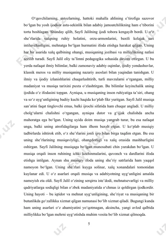rifiy o‘zgarishlariga bevosita ta’sir ko‘rsatgan inson sifatida ham tarixda o‘chmas iz qoldirgan. u yoshlikdan boshlab ijodga intilgan, har bir satrni yurakdan yozgan, har bir kuyni yurakdan tinglagan va ifoda etgan. uning she’riyatida sezilarli darajada musiqaviy ohang borligi, kuylanishga yaroqli satrlar bitgani uning musiqiy didining naqadar nozik bo‘lganidan dalolat beradi. sayfi jalil o‘z asarlarida milliylikni ustuvor qo‘ygan. u xalq hayoti, odat-an’analar, mehnat odamlari, zaminning barakasi va ona yurtning go‘zalligini ilhom manbai deb bilgan. uning har bir satrida yurakka yaqinlik, soddalik, samimiylik va chin yurakdan yozilgan tuyg‘ular mavjud. ayniqsa, musiqa bilan bog‘liq ijodlarida u xalq kuylarini, an’anaviy ashulalarni o‘ziga xos badiiy ifodalar bilan uyg‘unlashtirgan. bunda uning o‘zi ham musiqa asboblarini chalganligi, xalq qo‘shiqlarini to‘plaganligi va ulardan ilhomlanganligi seziladi. u musiqani faqat san’at turi sifatida emas, balki tarbiya vositasi sifatida ham qadrlagan. uningcha, musiqa inson ruhini poklaydi, uni mehrga, saxovatga, sabr-toqatga o‘rgatadi. shuning uchun u yosh avlodga har doim musiqani sevishni, o‘rganishni va …