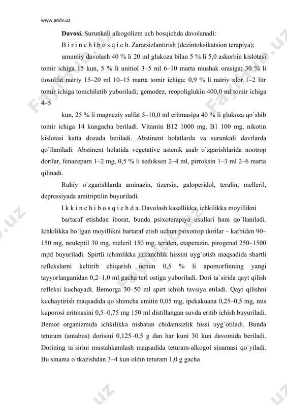 keltirib chiqarish uchun 0,5 % li apomorfinning yangi tayyorlanganidan 0,2–1,0 ml gacha teri ostiga yuboriladi. dori ta`sirida qayt qilish refleksi kuchayadi. bemorga 30–50 ml spirt ichish tavsiya etiladi. qayt qilishni kuchaytirish maqsadida qo`shimcha emitin 0,05 mg, ipekakuana 0,25–0,5 mg, mis kuporosi eritmasini 0,5–0,75 mg 150 ml distillangan suvda eritib ichish buyuriladi. bemor organizmida ichkilikka nisbatan chidamsizlik hissi uyg`otiladi. bunda teturam (antabus) dorisini 0,125–0,5 g dan har kuni 30 kun davomida beriladi. dorining ta`sirini mustahkamlash maqsadida teturam-alkogol sinamasi qo`yiladi. bu sinama o`tkazishdan 3–4 kun oldin teturam 1,0 g gacha oshirib boriladi. bemor ichgandan so`ng behushlik, yurak sohasidagi og`riq, qon bosimining oshishi, tutqanoq xurujlari kuzatiladi. bu o`zgarishlarning oldini olish maqsadida, sinov oldidan bemorlarga 8,4 % li bikarbonat natriy, 10 % li kalsiy xlor eritmasini 10 % li glukozada aralashtirib, tomir ichiga yuboriladi. bemorlarga ichkilikka qarshi chidamsizlikni keltirib chiqarish uchun metronidazol (trixopol) 1000–2000 mg har kuni, 3–4 hafta davomida; furazolidon 300–800 mg 10 …
