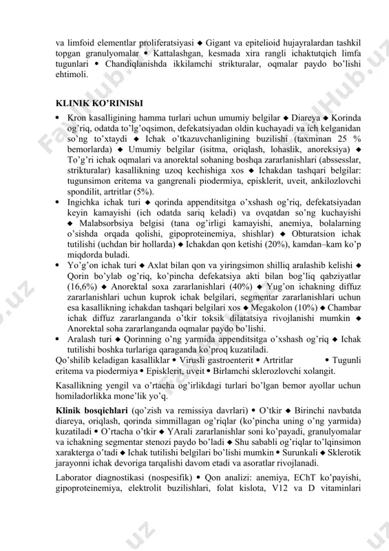 vojlanishdan orqada qolish, osteoporoz. kron kasalligi – oshqozon-ichak yo’li (oiy) turli bo’limlarining etiologiyasi noma’lum spesifik bo’lmagan yallig’lanish kasalligi bo’lib, segmentlanib, qaytalanib kechadi xamda infiltratlar va uzunasiga chuqur yaralar hosil qilib, aksariyat asoratlar bilan o’tadi. oiyning zararlanadigan bo’limiga ko’ra kasallikning ingichka ichak, yo’g’on ichak va aralash turlari farq qilinadi ( 100.000 aholidan 25-27sida uchraydi ( ingichka va yugon ichak turlari – 25%, aralash turi – 50 % uchraydi ( ingichka ichak turida (eng kup 90%) – uning yonbosh terminal kismida joylashadi. shuning uchun bu kasallikning eski nomi – terminal ileit. patologik jarayonning birinchi avji – 12-30 yosh, ikkinchisi 50 yosh atrofida. xavfli omillar ( nasliy moyillik. kron kasalligining taxminan 17% hollarida kasallik bemorning yakin qarindoshlari orasida aniqlanadi. ichak yallig’lanish kasalliklari (kron kasalligi va nospesifik yarali kolit) rivojlanishiga moyillikni 12r13.2, 12d24.1, 7d22 va 3r21,2 lokuslar belgilaydi ( ichakning boshqa surunkali yallig’lanish kasalliklari ( ileotsikal klapan yetishmovchiligi. patomorfologiyasi ( zararlangan ichak devorining transmural …