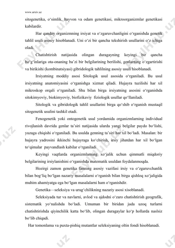a—seleksiya va urug‘chilikning nazariy asosi xisoblanadi. seleksiyada tur va navlarni, avlod va ajdodni o‘zaro chatishtirish geografik, sistematik yo‘nalishda bo‘ladi. umuman bir biridan juda uzoq turlarni chatishtirishda qiyinchilik katta bo‘lib, olingan duragaylar ko‘p hollarda naslsiz bo‘lib chiqadi. har tomonlama va puxta-pishiq mutantlar seleksiyaning oltin fondi hisoblanadi. adabiyotlar: 1. z.yu.maqsudov. umumiy genetika. toshkent- 1980 yil. 2. z.yu.maqsudov, s.r.muhamadxonov. genetika asoslari toshkent-1976 yil 3. g.v.gulyaev. genetika. moskva- 1984 yil (rus tilida) 4. n.g.simongulyan va boshk., guza genetikasi, seleksiyasi va urug’chiligi. toshkent – 1974 5. d.t.abdukarimov va boshq., dala ekinlari seleksiyasi, urug‘chiligi va genetika asoslari. toshkent- 1989 6. a.t.g‘ofurov va boshq., genetikadan masala va mashqlar toshkent – 1991 y 7. hamidov j. h., oqilov a.t., nishonboev k.n., saidov t. m., eshonqulov a. n. tibbiy biologiya va irsiyatdan qo‘llanma. t., ibn sino, 1992. 8. a. t. g‘ofurov va boshq., genetikadan masala va mashqlar. toshkent – 1993 yil. 9. to‘raqulov yo. x. tabiatda jonli molekulalar va …