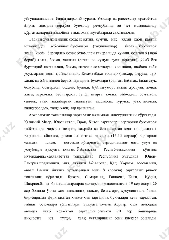 бадиий хунармандлик сохаси: олтин, кумуш, мис қалай каби рангли металлардан зеб-зийнат буюмлари (тақинчоқлар), безак буюмлари ясаш касби. заргарлик безак буюмлари тайёрлашда қўйиш, болғалаб (зарб бериб) ясаш, босма, халлаш (олтин ва кумуш суви юритиш), ўйиб ёки бурттириб нақш ясаш, босма, зигарак совоткори, қолипаки, шабака каби усуллардан кенг фойдаланади. қимматбаҳо тошлар (гавҳар, феруза, дур, ҳақиқ ва б.)га ишлов бериб, заргарлик буюмлари (баргак, бибшак, билагузук, бозубанд, бозгардон, болдоқ, булоқи, бўйинтумор, гажак дуотузи, жевак жига, заркокил, зебигардон, зулф, исирға, кокил, ойболдоқ, осматузи, санчоқ, тавқ тиллабаргак тиллатузи, тиллақош, турунж, узуқ шокила, қашқарболдоқ, халқа каби) лар яратилган. археологик топилмалар заргарлик қадимдан мавжудлигини кўрсатади. қадимий миср, юнонистон, эрон, хитой заргарлари заргарлик буюмлари тайёрлашда маржон, нефрит, қаҳрабо ва бошқалардан кенг фойдаланган. европада, айниқса, роман ва готика даврида (12-15 асрлар) заргарлик санъати юксак поғонага кўтарилган, заргарликнинг янги усул ва услублари вужудга келган. ўзбекистан республикасининг кўпгина музейларида сақланаётган топилмалар республика худудида (юнон-бактрия подшолиги, мил, аввалги 3-2 асрлар; қад. хоразм , …