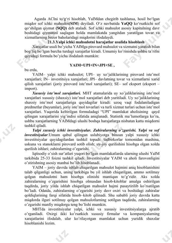 . 3. o’z pirovard iste’moli uchun, uy xo’jaliklaridagi o’z uy yoki shaxsiy iste’mol uchun ishlab chiqarilganlaridan tashqari, ammo haq to’lanadigan uy xizmatchilari bajaradigan xizmatlarni va o’z uyida istiqomat qilish xizmatlarini qo’shganda, ishlab chiqarilgan xizmatlar. noqonuniy ishlab chiqarish to’g’risida ma’lumotlarni olishdagi amaliy qiyinchiliklarga qaramasdan, u mohiyatiga ko’ra ishlab chiqarish chegaralrida joylashgan bo’ladi. noqonuniy ishlab chiqarishning ikkita turi mavjud: a) qonunchilikka binoan sotish va tarqatish yoki ularga egalik qilish ta’qiqlangan tovar va xizmatlarni ishlab chiqarish; b) odatda legal, ammo uni ruxsat olmasdan ishlab chiqarish bo’yicha faoliyat, masalan, malakasiz vrachlar. 21.2. yalpi ichki mahsulotni ishlab chiqarish usulida hisoblash odatda butun mamlakat iqtisodiyotida ishlab chiqarish nazarda tutilganda bu ko‘rsatkich yalpi ichki mahsulot (yaim) deb yuritiladi. bu ko‘rsatkich ishlab chiqarish schyotida muvozanatlashtiruvchi ko‘rsatkich bo‘lib, yaichdan oraliq iste’molni ayirish orqali topiladi. yaich ko‘rsatkichi qanday baholarda (asosiy, ishlab chiqaruvchi) hisoblanishiga qarab, qo‘shilgan qiymat ko‘rsatkichi ham o‘sha baholarda hisoblangan bo‘ladi. umuman mamlakatda iqtisodiy faoliyat ko‘rsatayotgan barcha rezident institutsion …