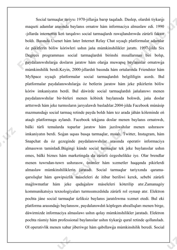 aǵalaw máseleleri kóterilip atır.zamanagóy kommunikatsiya texnologiyaları turmısımızdıńda zárúrli rol oynaıp atır. elektron pochta jáne social tarmaqlar úzliksiz baylanıs jaratılıwma xızmet etedi. bul eki platforma arasındaǵı baylanısıw, paydalanıwdıń kóplegen abzallıqları menen birge, dáwirmizde informaciya almaslawı ushın qolay múmkinshilikler jaratadı. elektron pochta rásmiy hám professional baylanıslar ushın tiykarǵı qural retinde qollanıladı. ol operativlik menen xabar jiberiwge hám qabıllawǵa múmkinshilik beredi. social tarmaqlar bolsa jeke, social hám marketing maqsetlerinde keń qollanıladı. olar menen insanlar bir-biri menen ushırasıwdıń jańa usılların jańalıq ashadılar.elektron pochtanıń social tarmaqlarǵa tásiri derlik hár qanday qádemde kórinedi. mısalı, kóplegen social tarmaqlarda paydalanshılar óz aktsiyaların, jańalıqların hám xabarların tarqatıw ushın elektron pochta arqalı eskertiwler jiberiwedi. bul bolsa olarǵa óz auditoriyaları menen nátiyjeli baylanısda bolıw imkaniyatın beredi. social tarmaqlar arqalı elektron pochta dizimin toplaw hám sol dizimnen paydalanıp finanslıq hám reklama usınısların jiberiw múmkin. solay etip, marketing strategiyaları puqta rejalangan bolıwı zárúrli áhmiyetke iye. úzliksiz baylanıslar arasında bunday baylanısıw unamlı nátiyjelerge alıp …