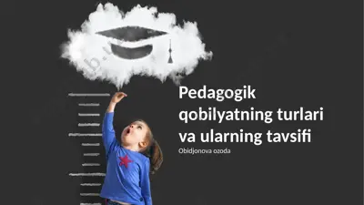pedagogik qobilyatning turlari va ularning tavsifi — PPTX