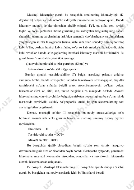 olmoshlar hozirgi tilshunosligimizda ajratiladigan ma‘noviy turlar (kishilik olmoshlari, so’roq olmoshlari, ko’rsatish olmoshlari, belgilash olmoshlari) ga ajraladi. ularning zidlanishlari teng qiymatli (ekvipolentdir), ya‘ni har bir guruh o’ziga xos ma‘no va vazifa bilan ikkinchisiga qarama-qarshi turadi. 2.so’z-gaplar ham modal, undov, taklif-ishora, tasdiq inkor so’zlar kabi ichki guruhlarga ajralib, ularning zidlanishlari ham ekvipolent tabiatlidir. 3.taqlidlar bu bosqichda tovushga taqlidlar va obrazga taqlidlar sifatida ekvipolent ziddiyatli guruhlarga bo’linadi. 4.ravishlar ham mavjud ma‘no turlariga ekvipolent ziddiyatlar asosida ajraladi. 5.ravishlar ajralib chiqqandan keyin atovchi leksemalarning qolganlari an‘anaviy fe‘llar, otlar, sifatlar, sonlar kabi ma‘noviy turkumlarga ajraladi. fe‘llar harakat-holatni (h), otlar umumiy predmetlikni (p), sifatlar belgi-xususiyat (bx), sonlar miqdorli (mq) ma‘nosini ifodalashga xoslanganligi bilan atovchi so’zlarning «shaklini o’zgartirmaslikka neytral» guruhchasidan bir-bir ajralib chiqadi va hozirgi tilshunosligimizda ajratiladigan so’z turkumlarini beradi. bu bosqichning ikkinchi qator zidlanishida o’ belgisi neytrallikdan aksiga o’tadi va bu guruhdan ajralib chiqqan fe‘llar nisbat (ns), otlar son va kichraytirish-erkalash (ke), sifatlar daraja (dr), sonlar - …