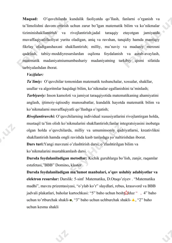 “o’ylab ko’r” slaydlari, rebus, krassvord va bbb jadvali plakatlari, baholar kartochkasi: “5” baho uchun beshyulduz “ , 4” baho uchun to’rtburchak shakli-■, “3” baho uchun uchburchak shakli-▲, “2” baho uchun kesma shakli darsda ishlatiladigan zarur texnik vositalar va jihozlar: komp’yuter, proyektor, fleshka, audio-botir qodirovning “raqamlar jam bo’lganda” qo’shig’i. dars shiori: matematika fanlar ichida shox, uning sirlaridan bo’lingiz ogoh. qori niyoziy № dars bosqichlari vaqti 1 tashkiliy qism 2 daqiqa 2 o’tilgan mavzuni takrorlash 20 daqiqa 3 yangi mavzu bayoni 10 daqiqa 4 yangi mavzuni mustahkamlash 8 daqiqa 5 o’quvchilarni baholash, uyga vazifa berish 3 daqiqa 6 darsni yakunlash 2 daqiqa darsning borishi: i. tashkiliy qism: a) salomlashish; b)dars o’tkaziladigan xonaning darsga tayyorgarligini:o’quvxonasi va stolning tozaligiga , bo’r va namlangan lattaning borligigaetibor berish. d) o’quvchilarning formasi, kayfiyati va sog’ligiga, ayrim sabablarga ko’ra darsga qatnashmayotgan o’quvchilarning ismi va shariflari yozilgan varaqchaning o’qituvchi stoliga qo’yilganiga e’tibor beriladi.. maqsad va vazifalar darsning maqsadlari: ta’limiy: …